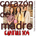CORAZON DE MADRE - CAPITULO 104