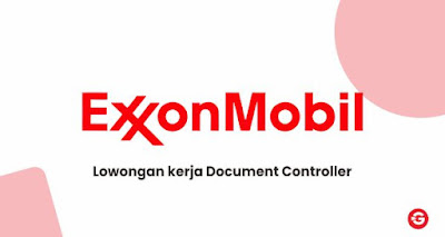 Lowongan kerja Document Controller ExxonMobil 2022