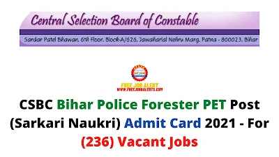 Sarkari Exam: CSBC Bihar Police Forester PET Post (Sarkari Naukri) Admit Card 2021 - For (236) Vacant Jobs