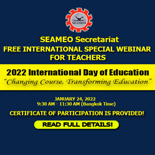 SEAMEO Special Webinar on International Day of Education 2022 | Changing Course, Transforming Education | January 24, 2022 | With E-Certificate