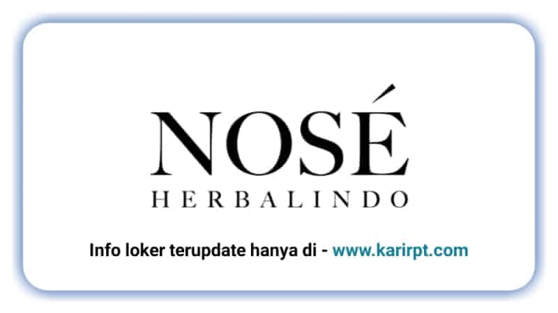 Lowongan Kerja PT Nose Herbal Indo