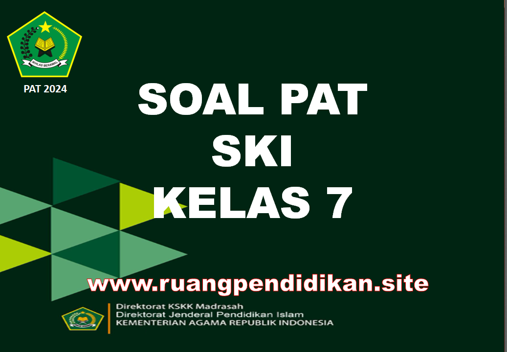 Soal PAT SKI Kelas 7 MTs