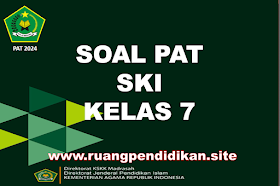 Soal dan Jawaban PAT SKI Kelas 7 MTs Sesuai KMA 183 Tahun 2024