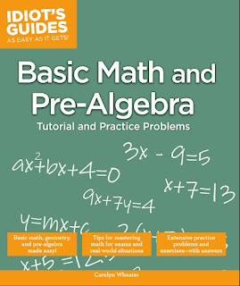 Idiot’s Guides Basic Math and Pre Algebra