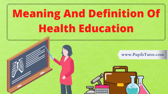 What Is Health Education About? | How Do You Define Health Education  - Explain Meaning Of Health Education | Short Definition Of Health Education - www.pupilstutor.com