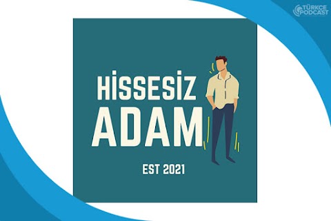 Hissesiz Adam Podcast