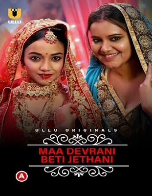 Charmsukh (Maa Devrani Beti Jethani (Part 1) Ullu Hindi Complete WEB Series 720p x264 | 720p HEVC