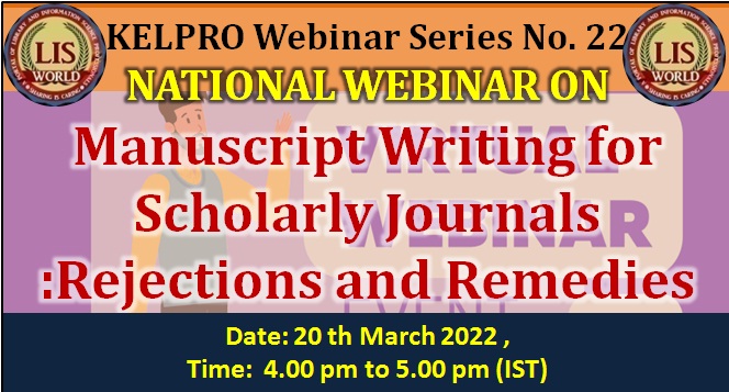 National Webinar on Manuscript Writing for Scholarly Journals :Rejections and Remedies, Date : 20/03/22