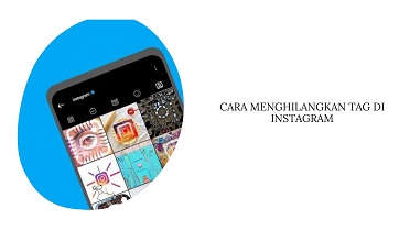 Cara Menghilangkan Tag di Instagram dengan Cepat