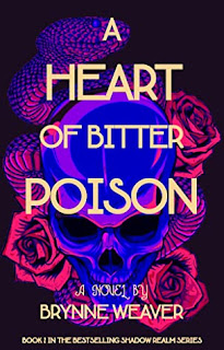 A Heart Of Bitter Poison by Brynne Weaver