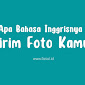 Apa Bahasa Inggrisnya "Kirim Foto Kamu"