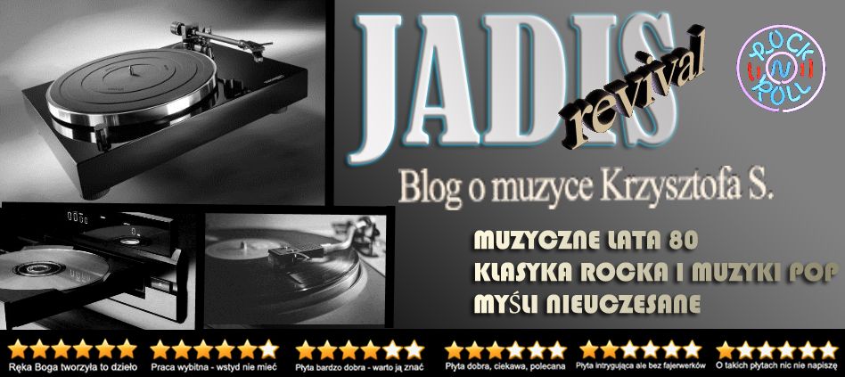 Jadis prezentuje - blog o muzyce Krzysztofa S.