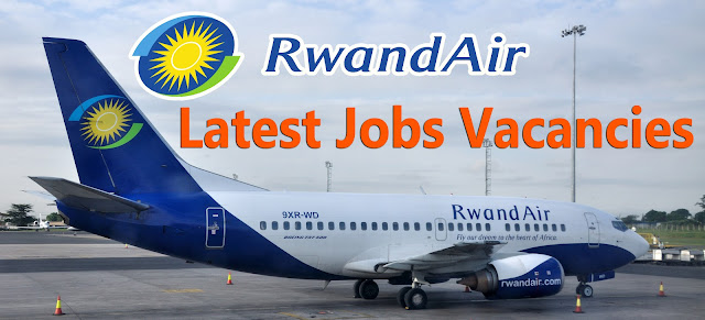 latest job vacancies in rwandair airlines