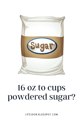 16 oz to cups powdered sugar?