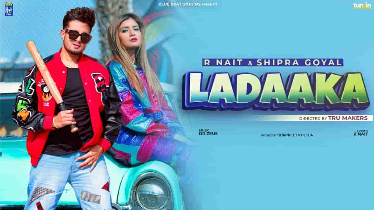 लडाका Ladaaka lyrics in Hindi R Nait x Shipra Goyal Punjabi Song