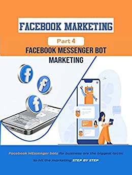 facebook marketing part 4 Facebook Messenger Bot Marketing 2021