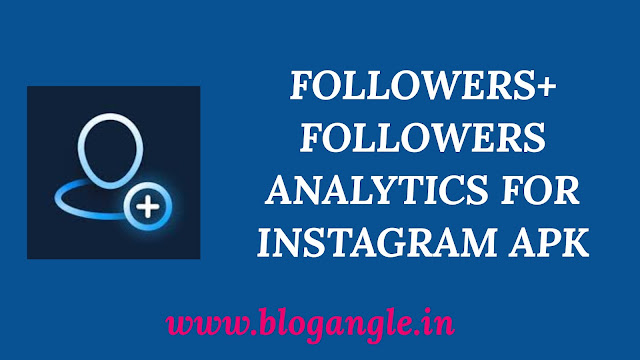 FOLLOWERS+ FOLLOWERS ANALYTICS FOR INSTAGRAM APK - REAL & 100 % FREE INSTAGRAM FOLLOWERS 2023