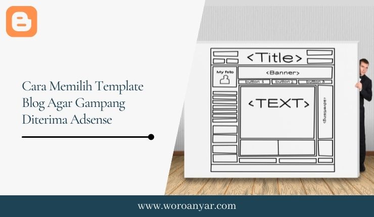 Cara Memilih Template Blog Agar Gampang Diterima Adsense