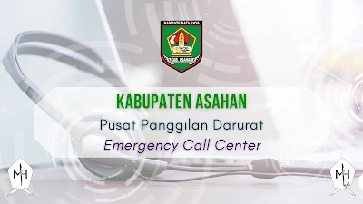 Daftar Nomor Kontak Penting Pusat Panggilan Darurat (Emergency Call Center) di Kabupaten Asahan