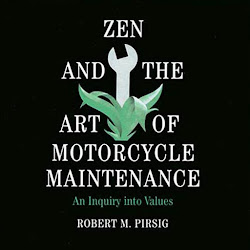 Zen and the Art of Motorcycle Maintenance