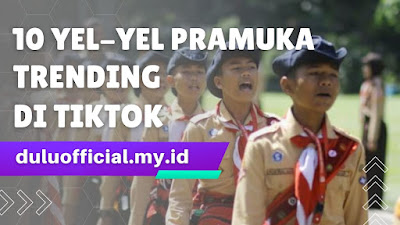 10 Yel-yel Pramuka Trending di Tiktok, Lucu, Asik dan Kocak