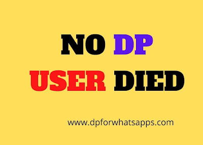 User Died | User Died  DP for Whatsapp Download | User Died Images