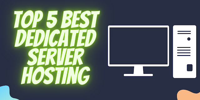 Top 5 Best Dedicated Server Hosting