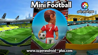 تحميل لعبة Mini football مهكرة 2022 للاندرويد