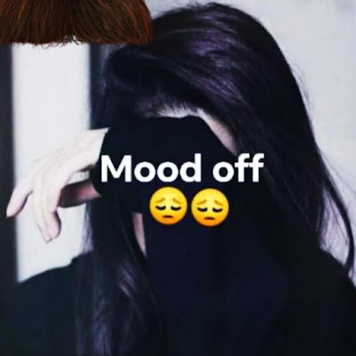Girl Mood Off Sad DP