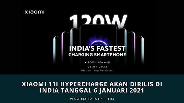 Xiaomi 11I Hypercharge Akan Dirilis di India Tanggal 6 Januari 2021