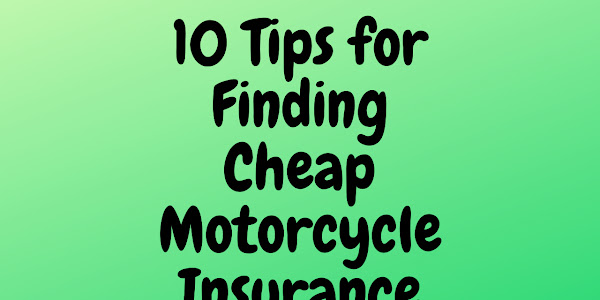 10 Tips for Finding Cheap Motorcycle Insurance