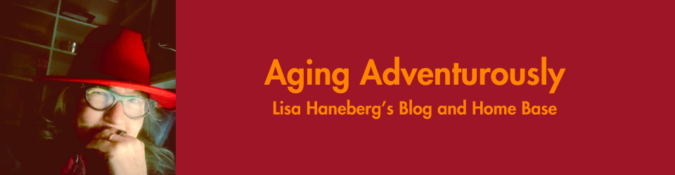 Lisa Haneberg: Aging Adventurously