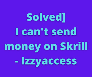 I can't send money on Skrill – Possible causes and solutions