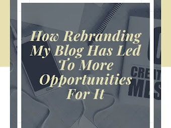 How Rebranding My Blog Has Led To More Opportunities For It