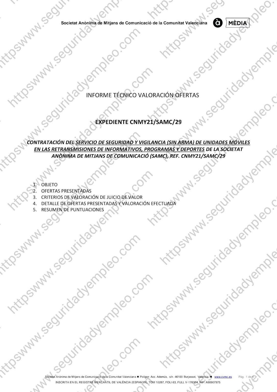 GFS se queda como único licitador tras la exclusión de secoex en la seguridad de unidades móviles en las retransmisiones de informativos, programas y deportes de la Societat Anònima de Mitjans de Comunicació de la Comunitat Valenciana