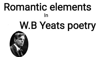 Romantic elements in W.B Yeats poetry