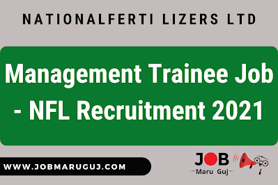 Management Trainee Job - NFL Recruitment 2021 @jobmaruguj