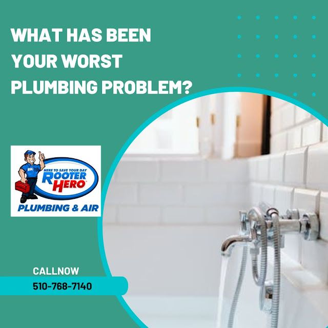 What has been your Worst Plumbing Problem?