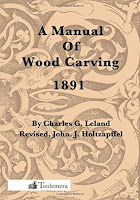 A Manual Of Wood Carving by Charles G. Leland - Revised, John J. Holtzapffel - 1891 ISBN: 9780983150053