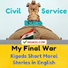 ✔My Final War - Kigads Short Moral Stories in English