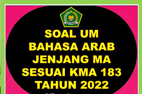 Soal Dan Jawaban UM Bahasa Arab MA/MAK Sesuai KMA 183 Tahun 2022