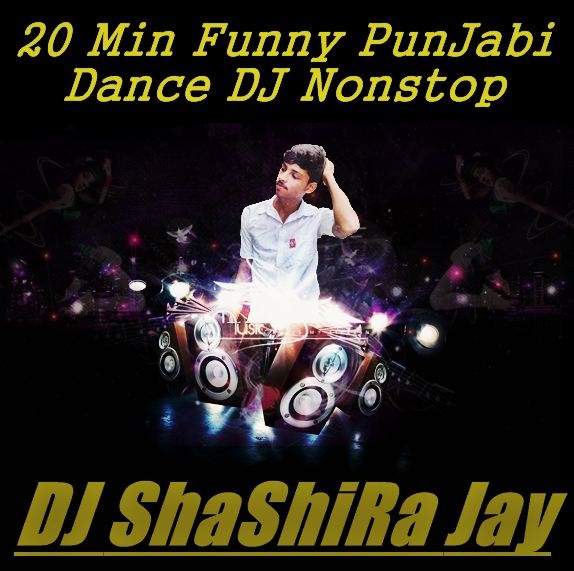 2K22 - 20 Min Funny PunJabi Dance DJ Nonstop - DJ ShaShiRa Jay