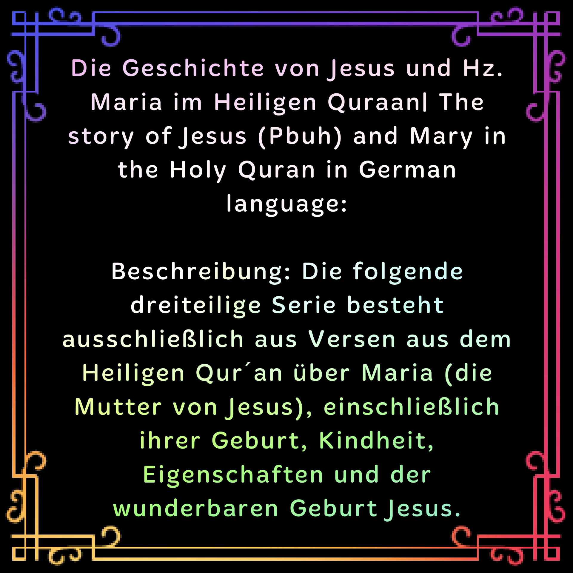 Die Geschichte von Jesus und Hz. Maria im Heiligen Quraan | The story of Jesus (Pbuh) and Mary in the Holy Quran German language