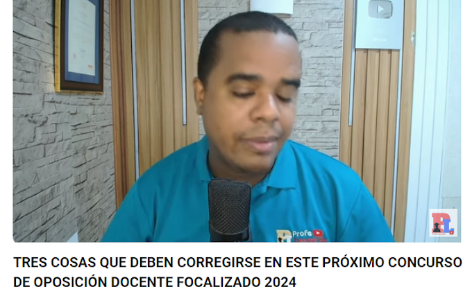 PROFE LEONARDO HABLA SOBRE TRES ASPECTOS QUE SE DEBEN CORREGIR CON RELACIÓN AL CONCURSO DOCENTE 2024