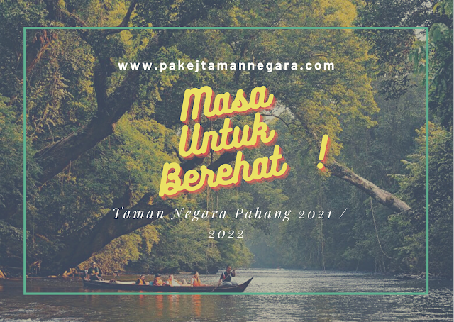 Pakej Taman Negara Pahang 2022 , Percutian Taman Negara Pahang