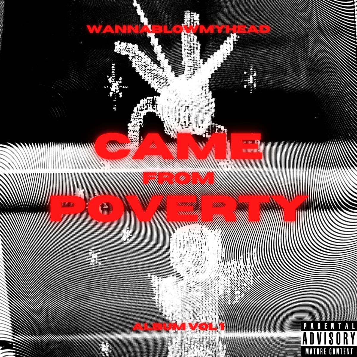 WANNABLOWMYHEAD – Came from poverty – EP