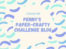 Penny's Paper-Crafty Challenge Blog DT Member