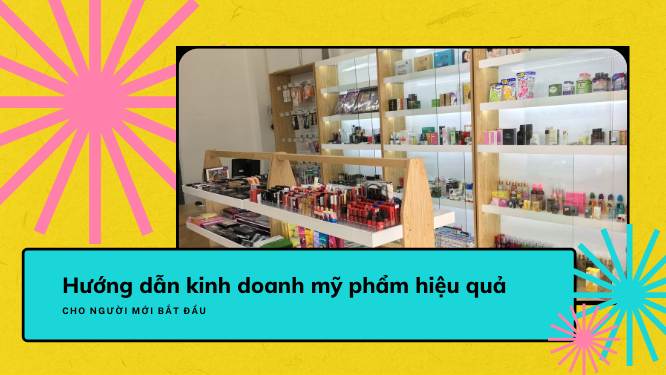 Hướng dẫn kinh doanh mỹ phẩm