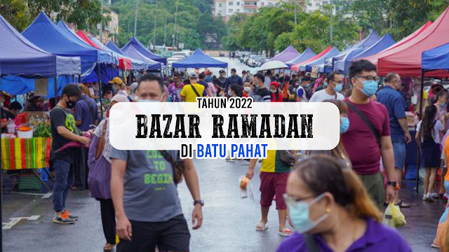 Senarai Lokasi Bazar Ramadan Di Batu Pahat 2022