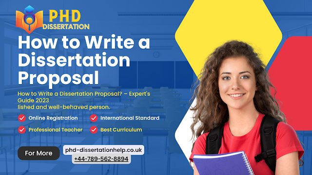 How to Write a Dissertation Proposal? – Expert's Guide 2023
